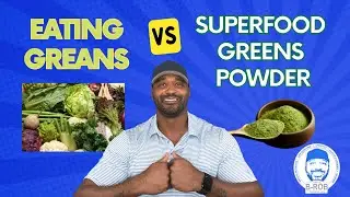 Eating Greens vs Superfood Greens Powder
