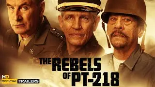 The Rebels of PT-218 (2021) Official Trailer