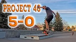 It Took Me 2 Days to Land One 5-0 Grind (Project 46)