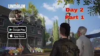 Undawn Mobile Gameplay Day 2 Part 1 : لعبة Undawn اليوم 2 الجزء 1 : (Android , iOS and PC )