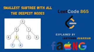 865. Smallest Subtree with all the Deepest Nodes | Leetcode POTD | Solved by Guardian