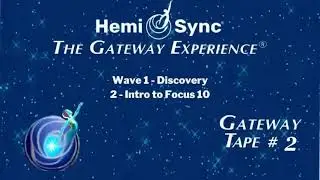 GATEWAY TAPE #2 INTRODUCTION TO FOCUS 10 | WAVE I DISCOVERY  #gatewayexperience #hemisync