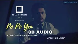 (8D Magic Music Tamil) Po Po Yen Indhayam - Sid Sriram (8D AUDIO)
