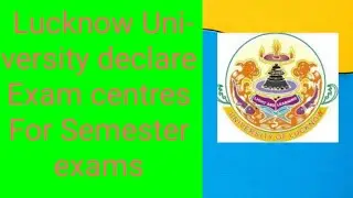 Lucknow University released exam centre list for 2020 UG exams