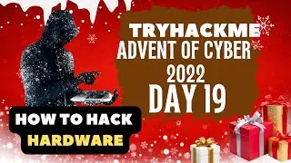 Tryhackme Advent of Cyber 2022 CTF Challenge Solutions | Day 19 Hacking Hardware