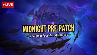 Midnight Pre-Patch + FREE UI | World of Warcraft | Live Gameplay - Luxthos