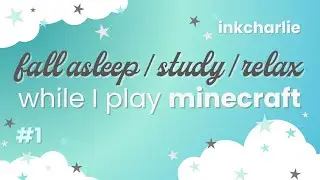 minecraft : fall asleep | study | relax with no talking just music | inkcharlie #1