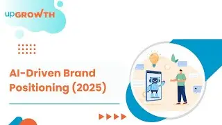 How AI Is Transforming Brand Positioning in 2025 | upGrowth
