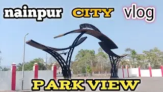 Nainpur City vlog 😍 Park ka vie 😮