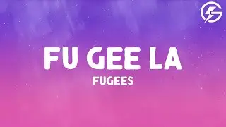 Fugees - Fu Gee La (Lyrics)