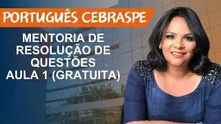 PORTUGUÊS CEBRASPE - QUESTÕES E PROVAS - AULA 1 - GRATUITA