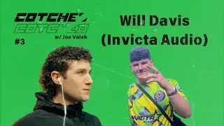 Record Label Co-Owner: Will Davis (Invicta Audio) | Cotched w/ Joe Valek
