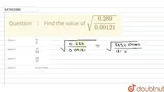 Find the value of sqrt frac(0.289)(0.00121) | CLASS 14 | Square Root and Cube Root | MATHS | Dou...