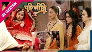 Parineetii | On Location | Parvati हुई बेहोश,Ambika को हुआ Gurinder पर शक