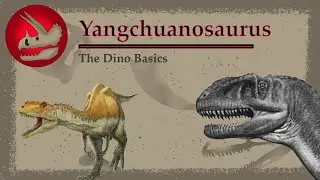 Yangchuanosaurus | The Asian Allosaurus | Dino Basics