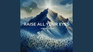 Raise all your eyes