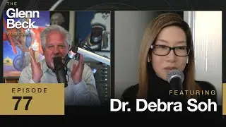 Gender ISN'T Fluid: Debunking Sexuality Lies w/ Science | Debra Soh | The Glenn Beck Podcast | Ep 77
