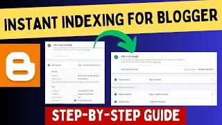 Instant Indexing For Blogger using Google API | Instant Indexing For Blogger New Method