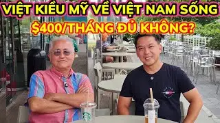 VỀ VIỆT NAM SỐNG LÃNH LƯƠNG HƯU THẾ NÀO? $400 CÓ SỐNG NỔI KHÔNG? || Nick Nguyen