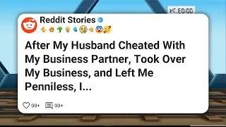 After My Husband Cheated With My Business Partner, Took Over My Business, and Left Me #reddit 