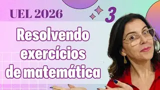 RESOLUÇÃO QUESTÕES DE MATEMÁTICA DO VESTIBULAR UEL 2026 - AULA 03