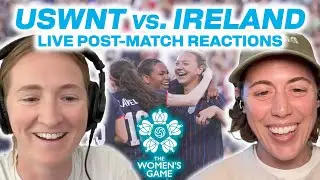USWNT vs. IRELAND - Live post-game reactions w/ Sam Mewis & Meghan Klingenberg