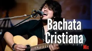 Bachata Cristiana 2026 Mix