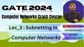 Lec_3 | Subnetting in Computer Networks | GATE 2024 Crash Course #gate2024 #psu #gate #gatecse #iit