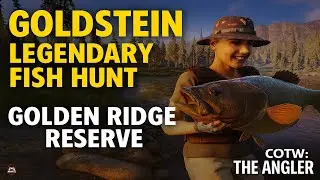 Goldstein Legendary Fish Hunt Golden Ridge Reserve COTW The Angler
