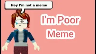 Im Poor Meme