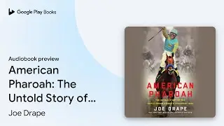 American Pharoah: The Untold Story of the&hellip; by Joe Drape &middot; Audiobook preview