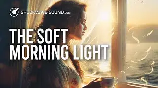 The Soft Morning Light (Cinematic Ambient) Background Music For Videos​ | Marek Sramek