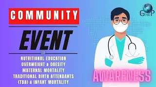 Community Outreach and Awareness Event on Nutritional, Overweight Maternal & Infant Mortality
