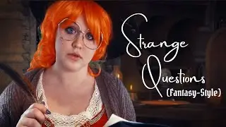 ASMR | Asking You Strange & Unusual Questions (Fantasy-Style!) | Royal Archiver Weird Interview