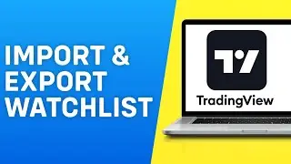How to Import & Export Watchlist on Tradingview