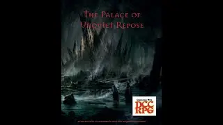 The Palace of Unquiet Repose (SPOILERS) review (Dungeon Crawl Classics , B/X , OSE & LL), Pt 1 of 2