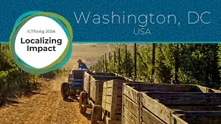 ICTforAg 2024: Washington, D.C. - Localizing ICT: Empowering and Engaging Small-Scale Producers...