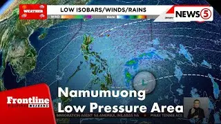 Namumuong LPA malapit sa PH, binabantayan na | Frontline Weekend
