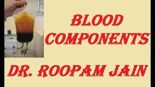 BLOOD COMPONENT SEPARATION / BLOOD COMPONENT THERAPY in Hindi by Dr. Roopam Jain