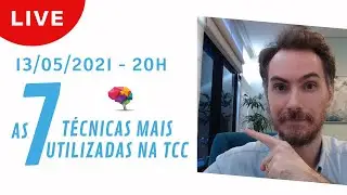 As 7 técnicas mais utilizadas na Terapia Cognitiva