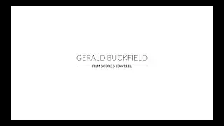 Film Score Showreel // Gerald Buckfield (2019)