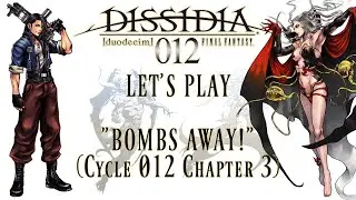 Let's Play Dissidia 012, Part 3 - Bombs Away!
