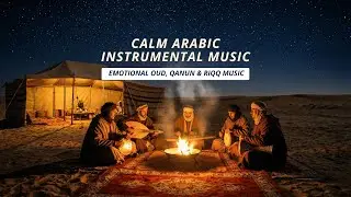 Calm Arabic Instrumental Music &ndash; Oud, Riqq & Qanun | Deep Relaxation & Inner Peace