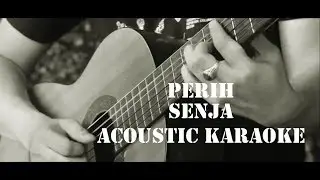 Senja - Perih ( Acoustic Karaoke / Backing Track )
