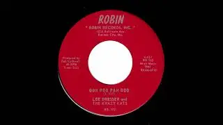 Lee Dresser And The Krazy Kats - Ooh Poo Pah Doo (Robin)