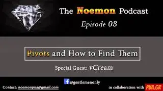 The Noemon Podcast, ep.03 - Pivots and How to find them (guest - VCream)