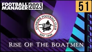 Surpassing expectations | FOOTBALL MANAGER 2023 | Dunkirk F.C.