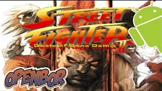 STREET FIGHTER BEATS OF RAGE REMIX II (OPEN BOR) GAMEPLAY ANDROID