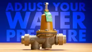 How to Adjust Your Water Pressure