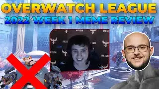 Overwatch League 2022 Week 1 Meme Review